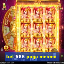 bet 585 paga mesmo